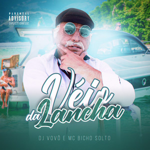 Véio da Lancha (Explicit)