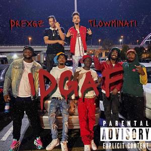 IDGAF(feat. Drexgz) (Explicit)