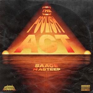 THE FOOLISH ACT (feat. MASTEEP) (Explicit)