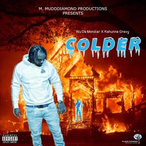 COLDER (feat. Kahunna gravy) (Explicit)