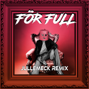 FÖR FULL (Remix) [Explicit]