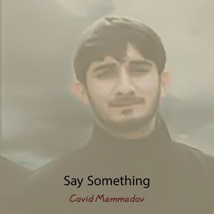 Say Something (A Bülbül)