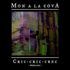 Crec-Cric-Crec (Morbia Remix)