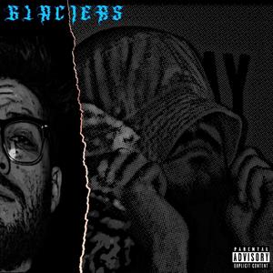 GLACIERS (feat. Blayce The Rapper) (Explicit)