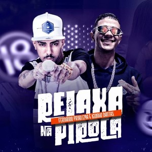 Relaxa na Piroca (Explicit)