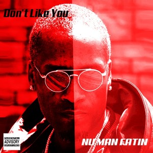 Don't Like You (Explicit)