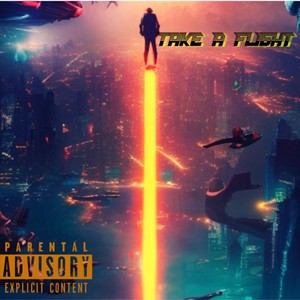 Take A Flight (feat. MysteriouslyFaded) [Explicit]