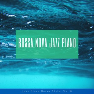 Jazz Piano Bossa Style, Vol. 8