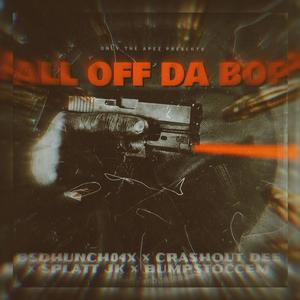 All Off The Bop Pt. 2 (feat. Splatt.jk, crashoutdee & Bumpstoccemm) [REMIX] [Explicit]