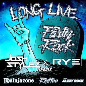 Long Live Party Rock (Josh Stylez & Rye Remix)