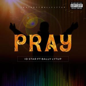 Pray (feat. Bally Lytup)