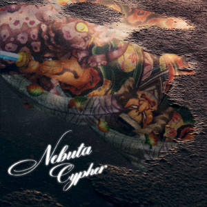 NEBUTA CYPHER (feat. Lickeyyy saLa, OG chainz 左流, VCE NAVA & Bob Lee Hyg) (Explicit)