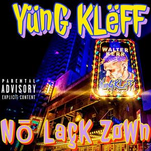 Nø LaçK ZøWn (Explicit)