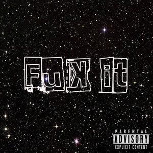 fuk it (Explicit)