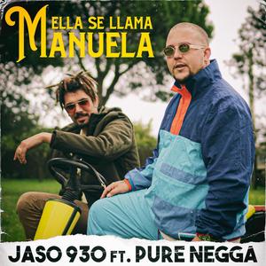 Ella se llama Manuela(feat. Jaso 930 & Pure Negga)