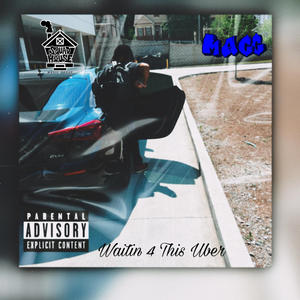 Waitin 4 This Uber (Explicit)