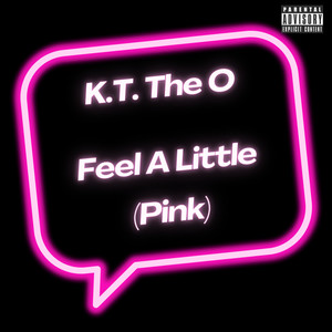 Feel A Little (Pink) (Explicit)