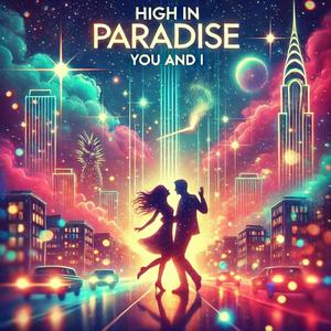 High In Paradise (You And I)