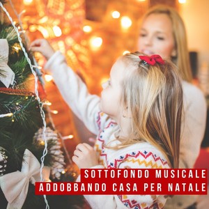 Sottofondo Musicale Addobbando Casa Per Natale