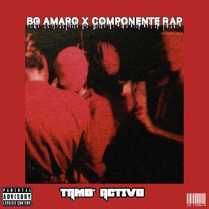TAMO' ACTIVO (feat. Componente Rap) (Explicit)