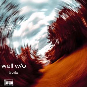 Well w/o (Explicit)