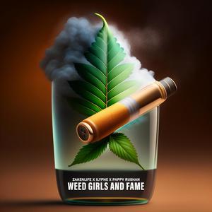 Weed Girls and Fame (feat. iLyphe & Pappy Rushan) (Demo)