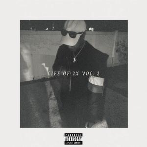 Life of 2x, Vol. 2 (Explicit)