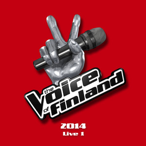 The Voice of Finland 2014 Live 1 (Live)