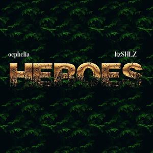 Heroes (feat. Oephelia & ItzSHLZ)