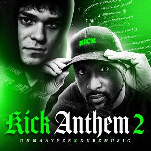Kick Anthem, Pt. 2 (feat. Dubz) (Explicit)