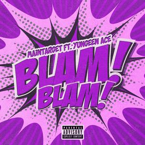 Blam Blam (feat. Yungeen Ace) [Explicit]