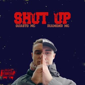 Shut Up(feat. Guasto MC) (Explicit)