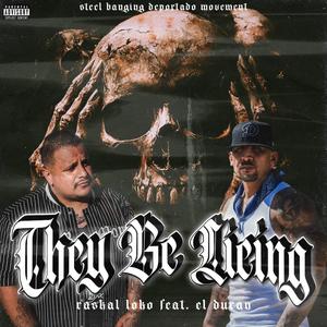 They Be Lieing (feat. El Duran) [Explicit]