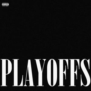 Playoffs (Explicit)