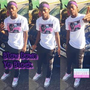 Blow Down Yo Block (Explicit)