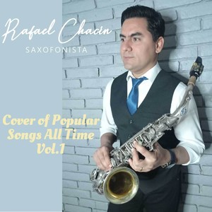 SAXOPHONE: Cover of popular Songs All time Vol.1 (Sax Cover Deluxe)