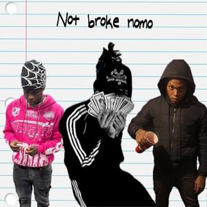 Not Broke Nomo (feat. Hothead & Rriche) (Explicit)