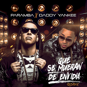 Que Se Mueran De Envidia (Remix) [feat. Daddy Yankee]