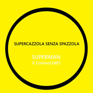 Supercazzola Senza Spazzola (feat. CosimoLoko) (Explicit)