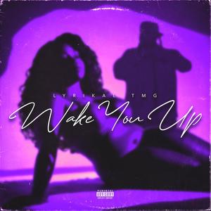 WAKE YOU UP (Explicit)