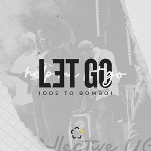 Let Go (Ode to Bombo)