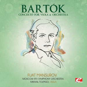 Bartók: Concerto for Viola & Orchestra (Digitally Remastered)