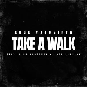 Take A Walk (feat. Nico Hartonen & Adde Larsson) [Explicit]