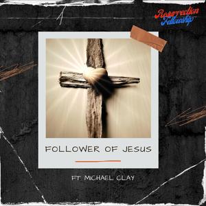 Follower Of Jesus (feat. Michael Clay)