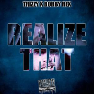 Realize That (feat. Bobby Rex) [Explicit]