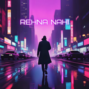 Rehna Nahi (slowed + reverb)