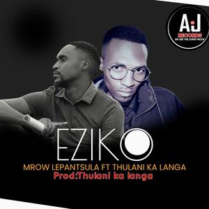 Eziko (feat. Thulani Ka Langa)