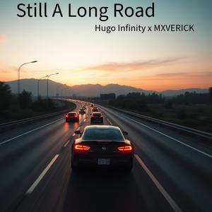 Still A Long Road (feat. MXVERICK) [Explicit]