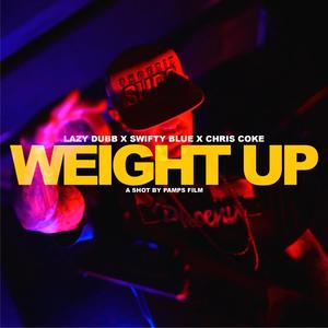 Weight Up (feat. Swifty Blue & Chris Coke) (Explicit)