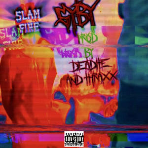 Slamfire (Explicit)